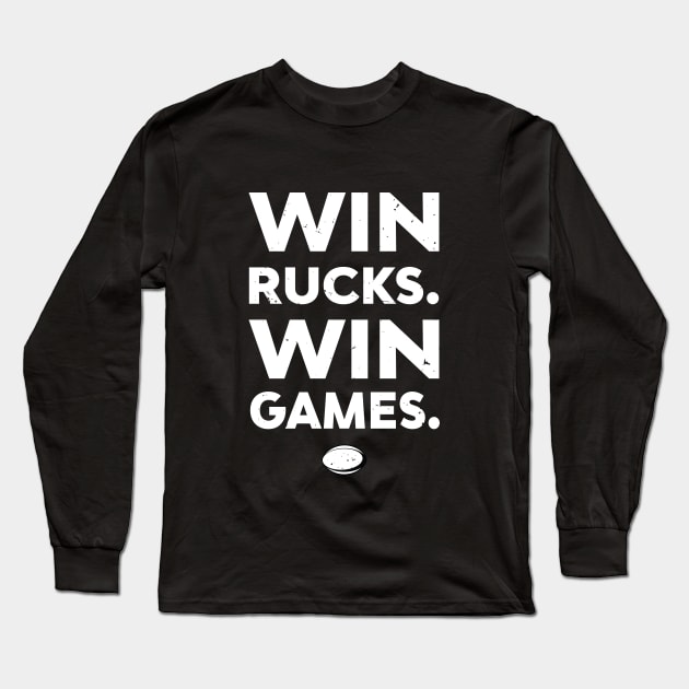 Win Rucks Win Games Rugby Forwards Coach Long Sleeve T-Shirt by atomguy